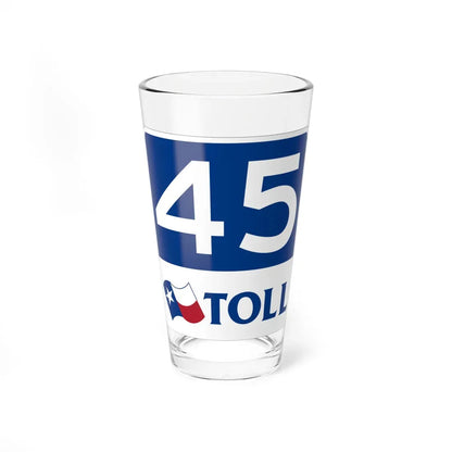 Toll Texas 45 new (Texas) (Road Sign) Pint Glass 16oz 16oz - Go Mug Yourself