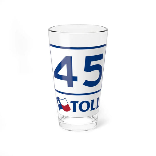 Toll Texas 45 (Texas) (Road Sign) Pint Glss 16oz 16oz - Go Mug Yourself