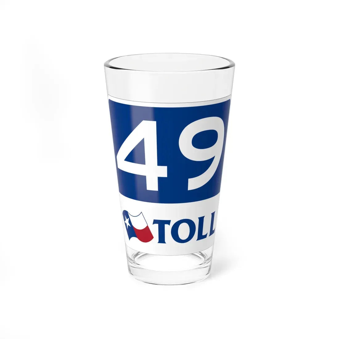 Toll Texas 49 new (Texas) (Road Sign) Pint Glass 16oz 16oz - Go Mug Yourself