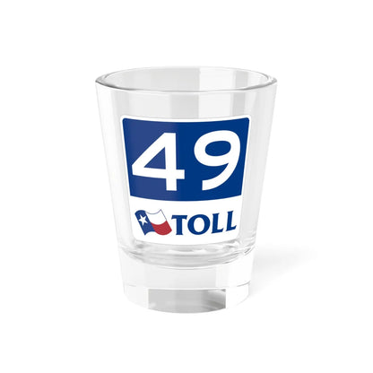 Toll Texas 49 new (Texas) (Road Sign) Shot Glass 1.5oz 1.5oz - Go Mug Yourself