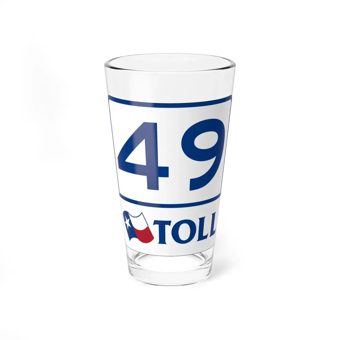Toll Texas 49 (Texas) (Road Sign) Pint Glass 16oz 16oz - Go Mug Yourself