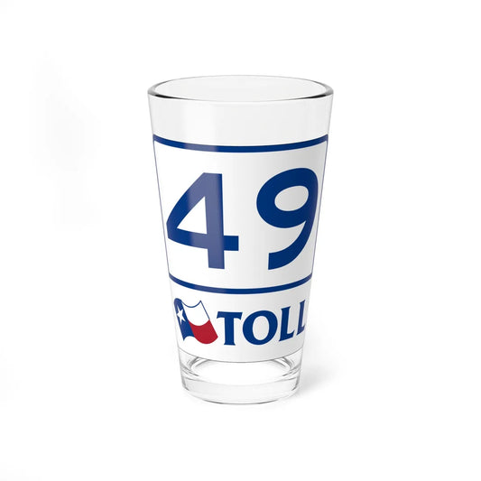 Toll Texas 49 (Texas) (Road Sign) Pint Glss 16oz 16oz - Go Mug Yourself