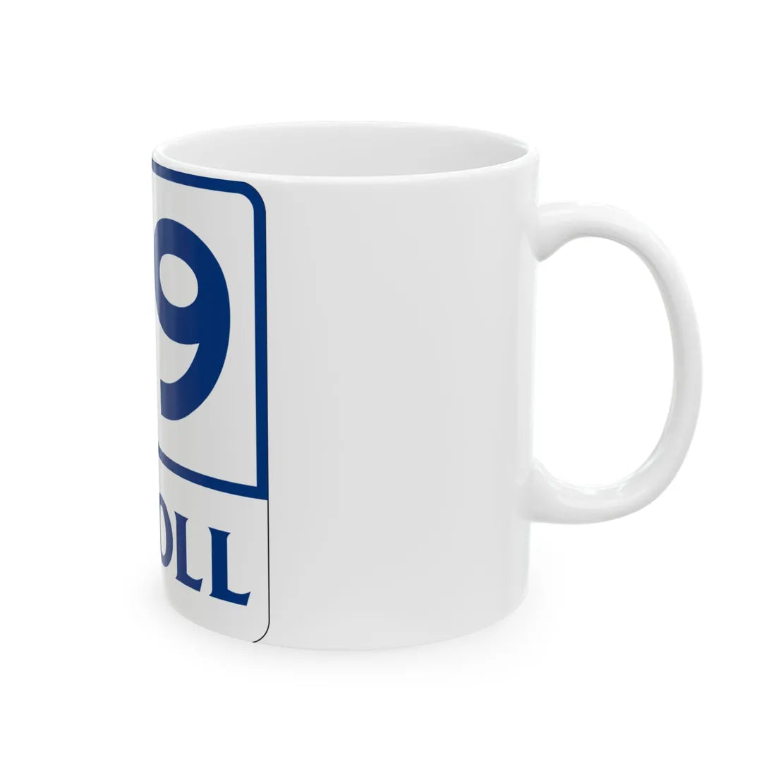 Toll Texas 49 (Texas) (Road Sign) White Coffee Mug - Go Mug Yourself