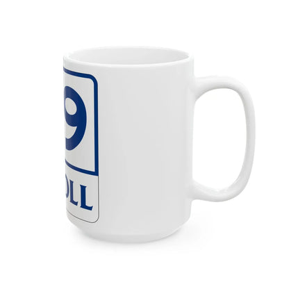 Toll Texas 49 (Texas) (Road Sign) White Coffee Mug - Go Mug Yourself