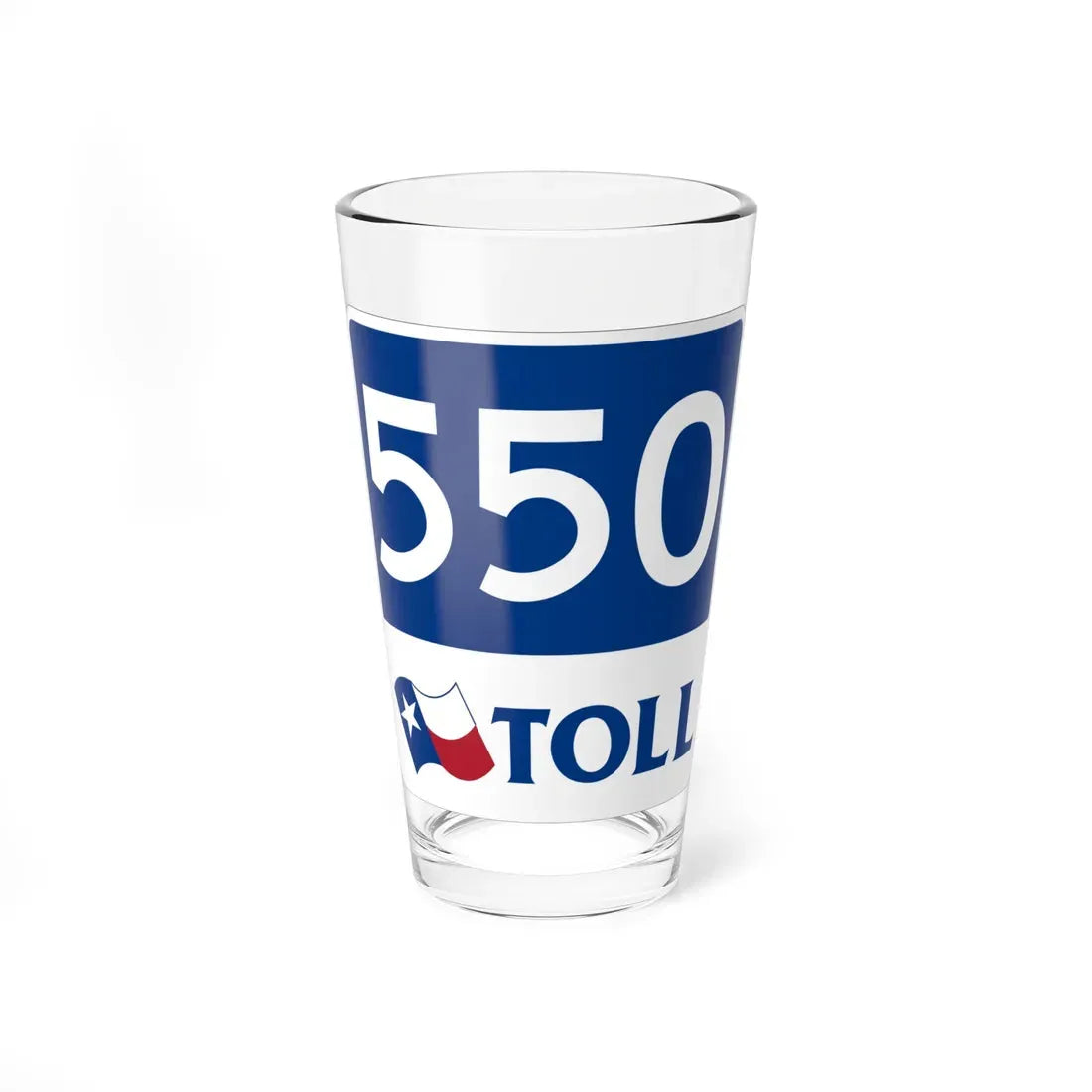 Toll Texas 550 new (Texas) (Road Sign) Pint Glass 16oz 16oz - Go Mug Yourself