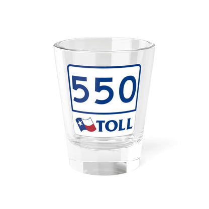 Toll Texas 550 (Texas) (Road Sign) Shot Glass 1.5oz 1.5oz - Go Mug Yourself