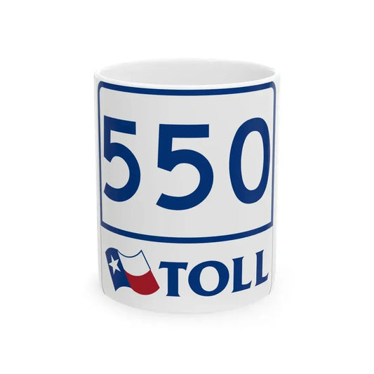 Toll Texas 550 (Texas) (Road Sign) White Coffee Mug 11oz - Go Mug Yourself