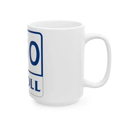 Toll Texas 550 (Texas) (Road Sign) White Coffee Mug - Go Mug Yourself