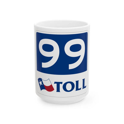 Toll Texas 99 new (Texas) (Road Sign) White Coffee Mug 15oz - Go Mug Yourself