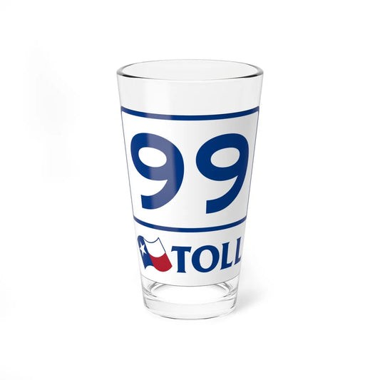 Toll Texas 99 (Texas) (Road Sign) Pint Glss 16oz 16oz - Go Mug Yourself