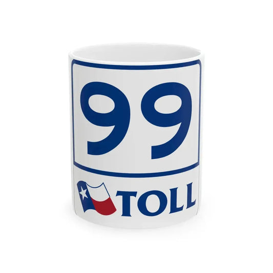 Toll Texas 99 (Texas) (Road Sign) White Coffee Mug 11oz - Go Mug Yourself
