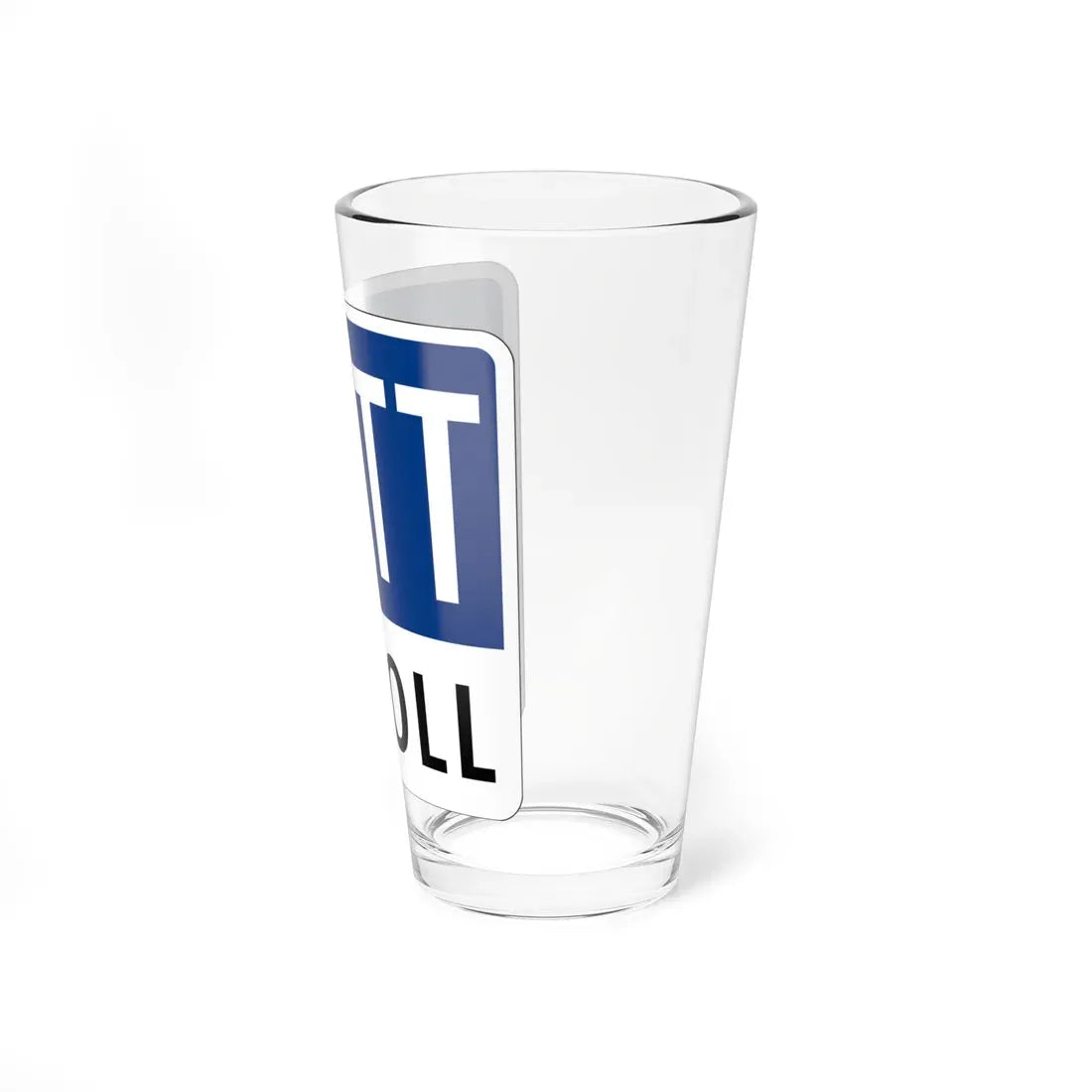 Toll Texas AATT new (Texas) (Road Sign) Pint Glass 16oz - Go Mug Yourself