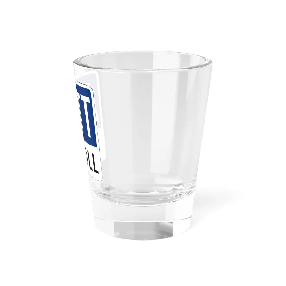 Toll Texas AATT new (Texas) (Road Sign) Shot Glass 1.5oz - Go Mug Yourself