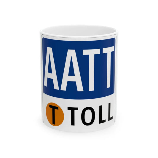 Toll Texas AATT new (Texas) (Road Sign) White Coffee Mug 11oz - Go Mug Yourself