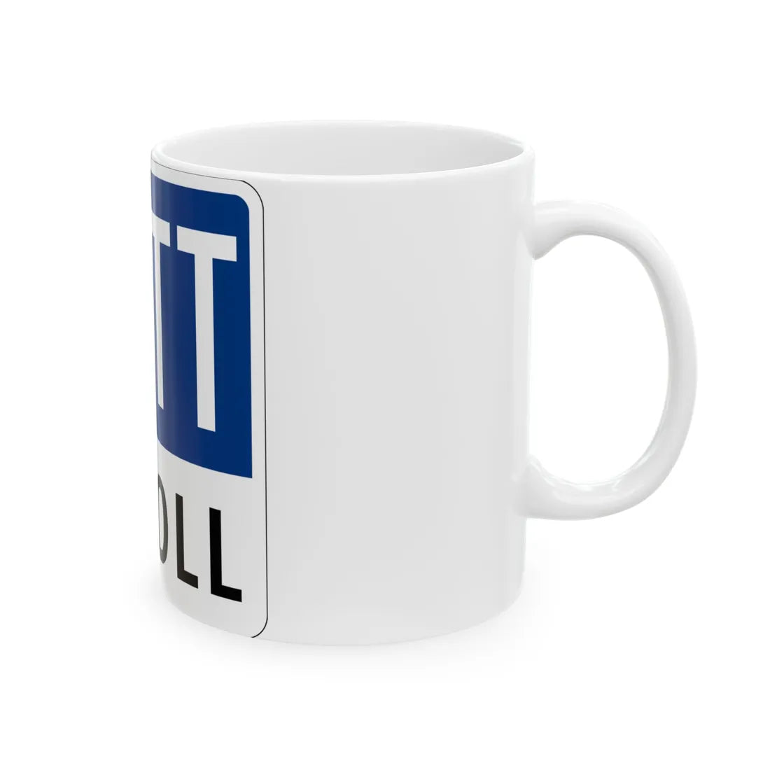 Toll Texas AATT new (Texas) (Road Sign) White Coffee Mug - Go Mug Yourself