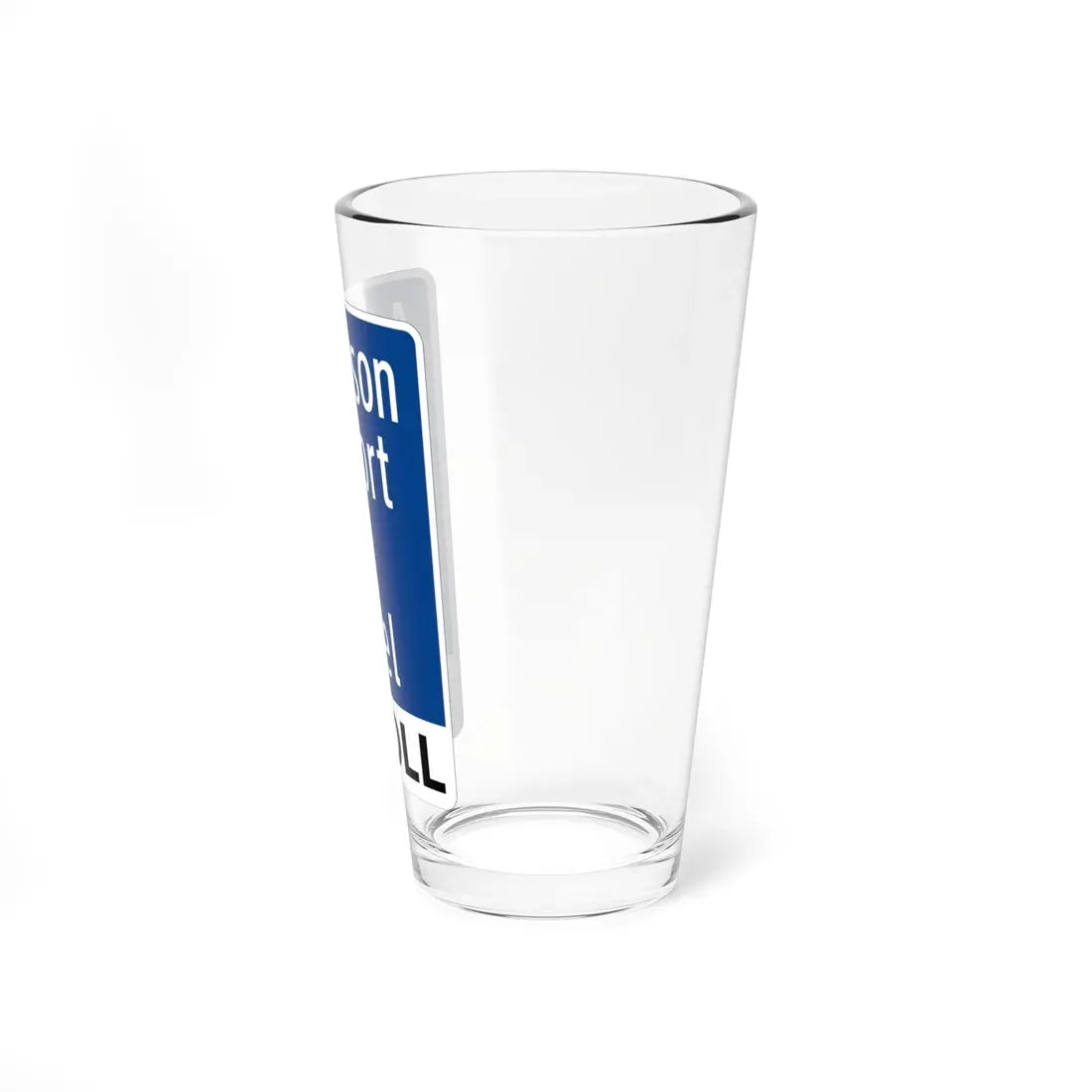 Toll Texas Addison Airport Toll Tunnel (Texas) (Road Sign) Pint Glass 16oz - Go Mug Yourself