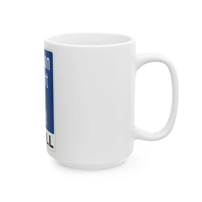 Toll Texas Addison Airport Toll Tunnel (Texas) (Road Sign) White Coffee Mug - Go Mug Yourself