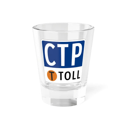 Toll Texas CTP new (Texas) (Road Sign) Shot Glass 1.5oz 1.5oz - Go Mug Yourself