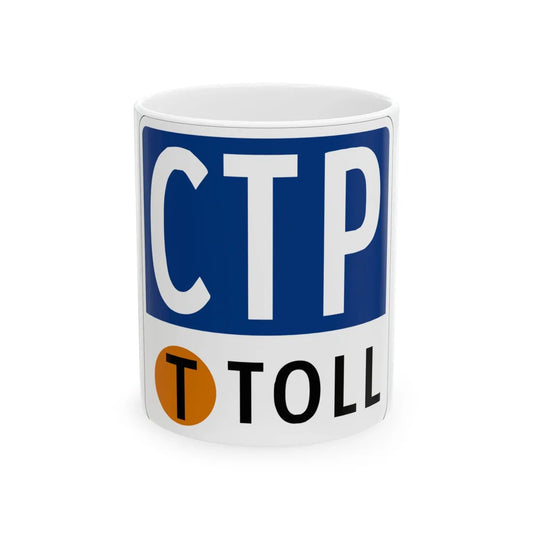 Toll Texas CTP new (Texas) (Road Sign) White Coffee Mug 11oz - Go Mug Yourself