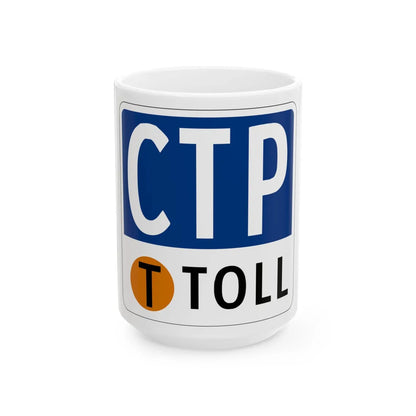 Toll Texas CTP new (Texas) (Road Sign) White Coffee Mug 15oz - Go Mug Yourself