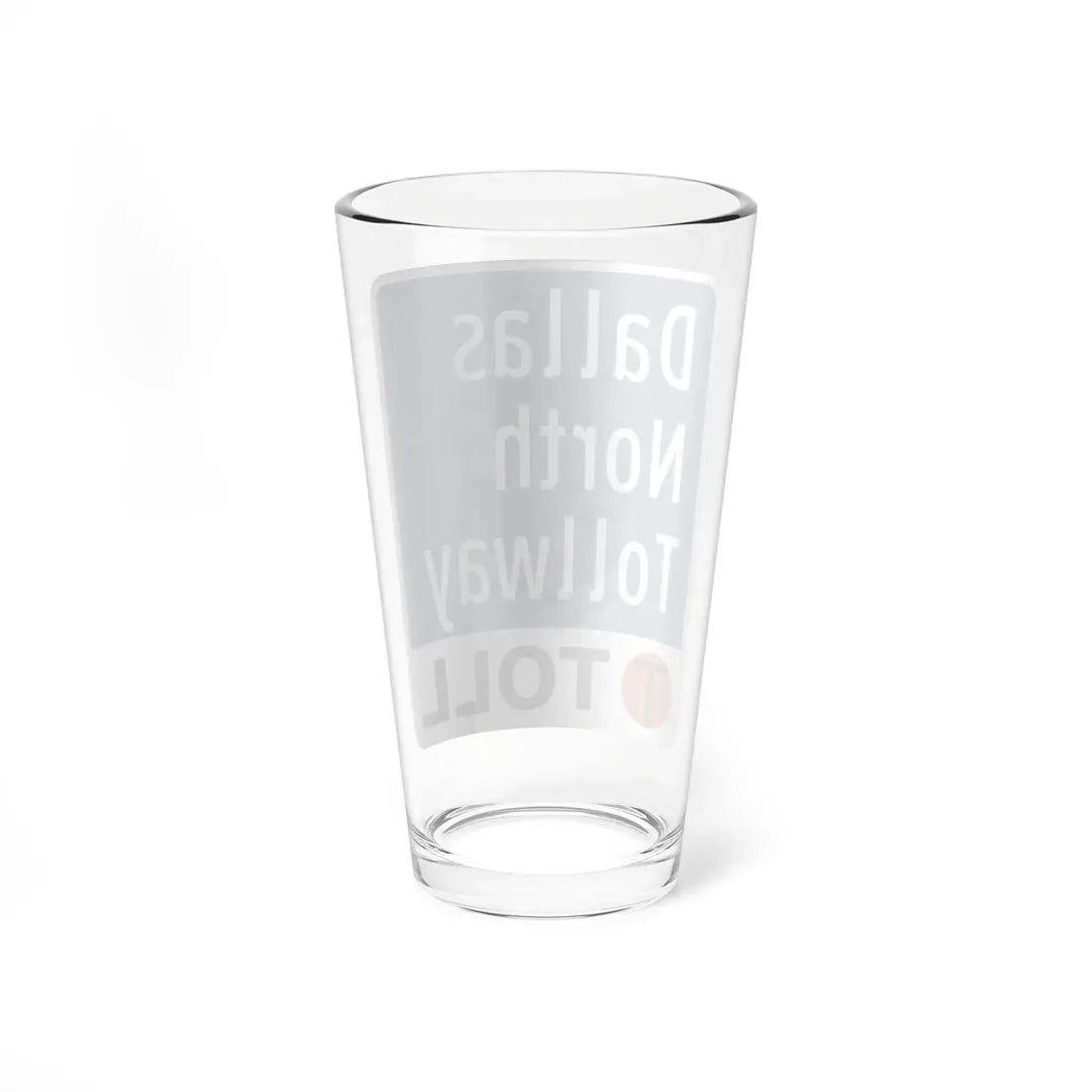 Toll Texas Dallas North Tollway (Texas) (Road Sign) Pint Glass 16oz - Go Mug Yourself