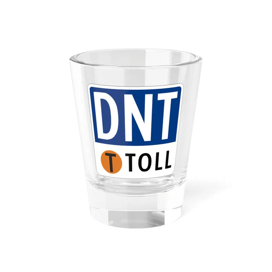 Toll Texas DNT new (Texas) (Road Sign) Shot Glass 1.5oz 1.5oz - Go Mug Yourself