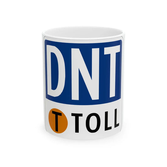 Toll Texas DNT new (Texas) (Road Sign) White Coffee Mug 11oz - Go Mug Yourself