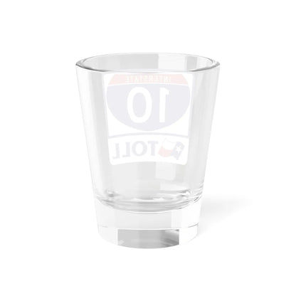Toll Texas Interstate Highway 10 (Texas) (Road Sign) Shot Glass 1.5oz - Go Mug Yourself