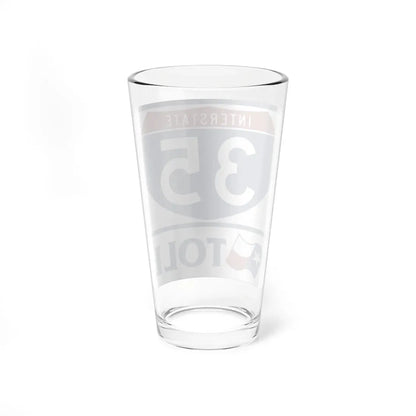 Toll Texas Interstate Highway 35 (Texas) (Road Sign) Pint Glass 16oz - Go Mug Yourself