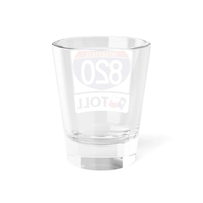 Toll Texas Interstate Highway 820 (Texas) (Road Sign) Shot Glass 1.5oz - Go Mug Yourself