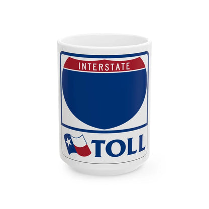 Toll Texas Interstate Highway blank (Texas) (Road Sign) White Coffee Mug 15oz - Go Mug Yourself