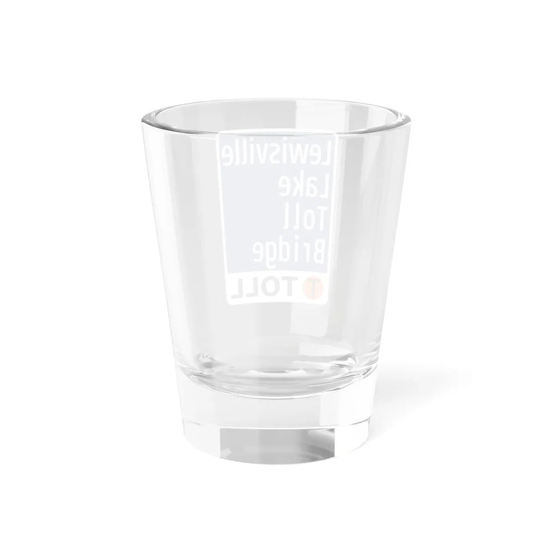 Toll Texas Lewisville Lake Toll Bridge (Texas) (Road Sign) Shot Glass 1.5oz - Go Mug Yourself