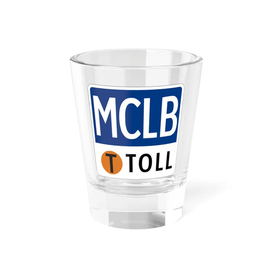 Toll Texas MCLB new (Texas) (Road Sign) Shot Glass 1.5oz 1.5oz - Go Mug Yourself
