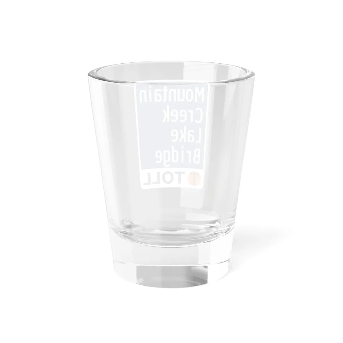 Toll Texas Mountain Creek Lake Bridge (Texas) (Road Sign) Shot Glass 1.5oz - Go Mug Yourself