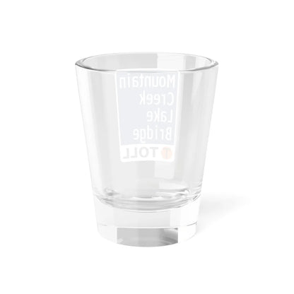 Toll Texas Mountain Creek Lake Bridge (Texas) (Road Sign) Shot Glass 1.5oz - Go Mug Yourself
