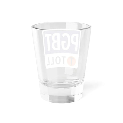 Toll Texas PGBT new (Texas) (Road Sign) Shot Glass 1.5oz - Go Mug Yourself