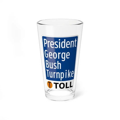 Toll Texas President George Bush Turnpike (Texas) (Road Sign) Pint Glass 16oz 16oz - Go Mug Yourself