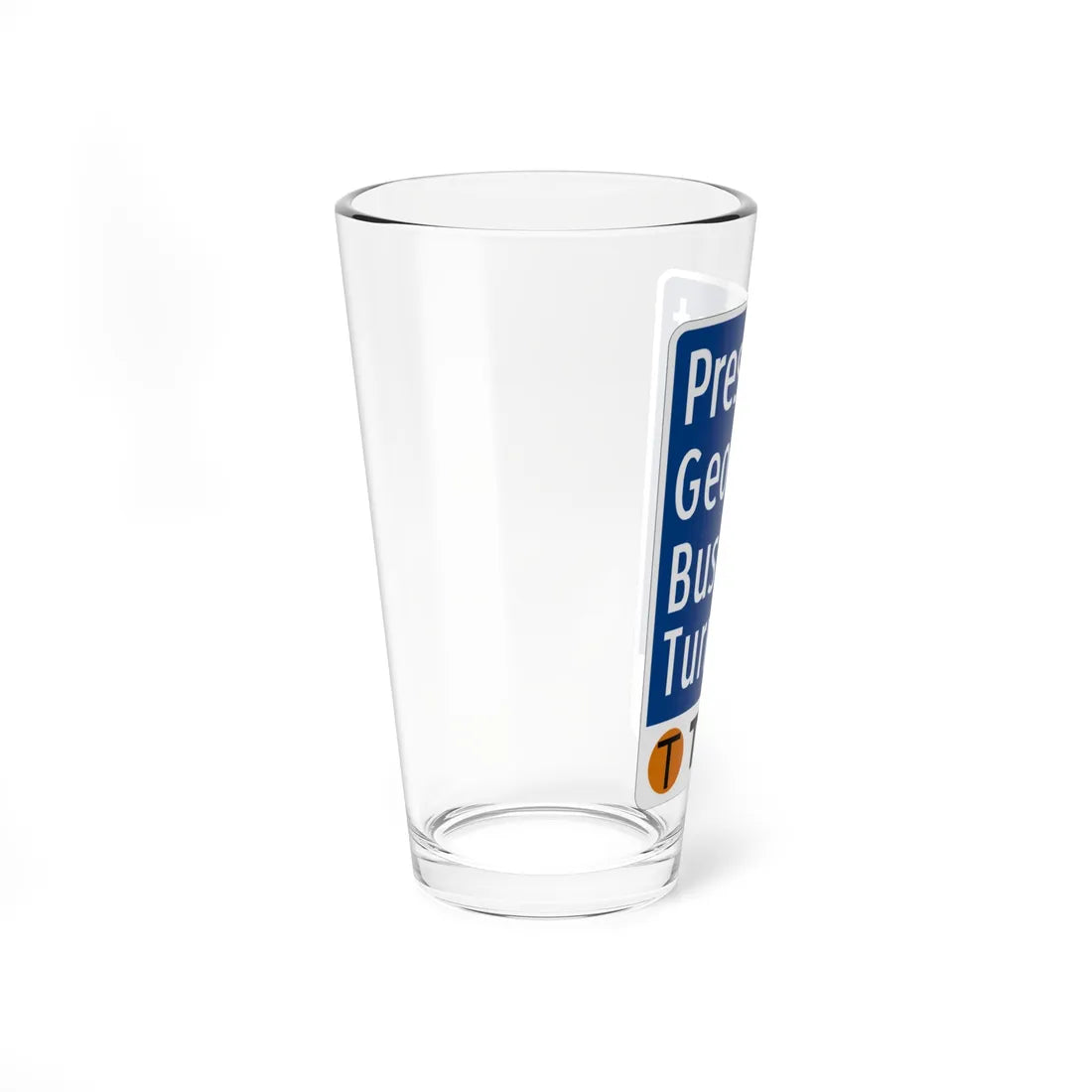 Toll Texas President George Bush Turnpike (Texas) (Road Sign) Pint Glass 16oz - Go Mug Yourself
