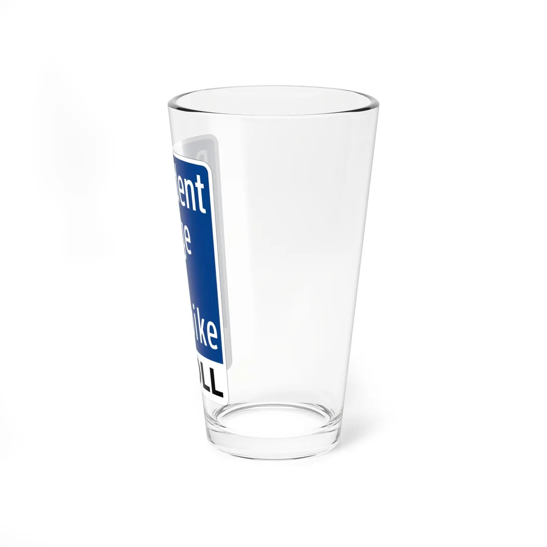 Toll Texas President George Bush Turnpike (Texas) (Road Sign) Pint Glass 16oz - Go Mug Yourself