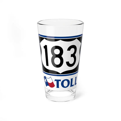 Toll Texas U.S. Highway 183 (Texas) (Road Sign) Pint Glass 16oz 16oz - Go Mug Yourself