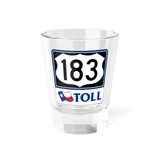 Toll Texas U.S. Highway 183 (Texas) (Road Sign) Shot Glass 1.5oz 1.5oz - Go Mug Yourself