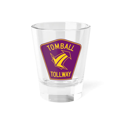 Tomball Tollway (Texas) (Road Sign) Shot Glass 1.5oz 1.5oz - Go Mug Yourself