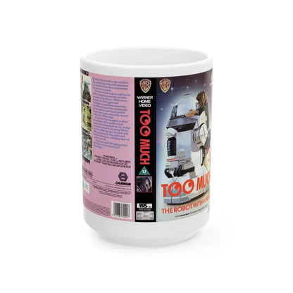 TOO MUCH THE ROBOT WITH A HEART (VHS COVER) - White Coffee Mug 15oz - Go Mug Yourself