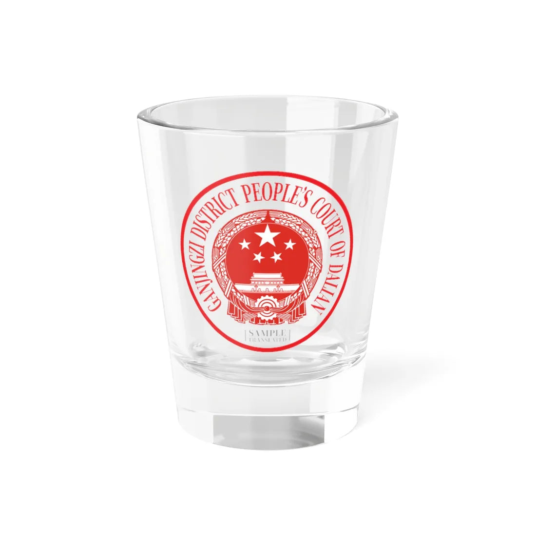 Translated Sample Seal of the Ganjingzi District Peoples Court of Dalian (China) (Coat of Arms) Shot Glass 1.5oz 1.5oz - Go Mug Yourself
