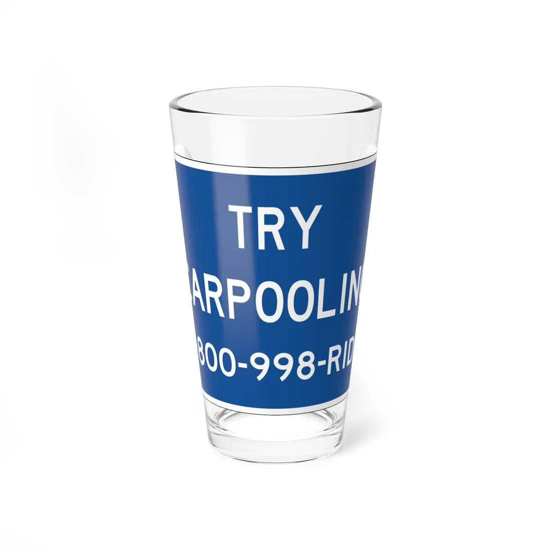 TRY CARPOOLING 1800998RIDE FDOT Road sign FTP-56-04 (Florida) (Road Sign) Pint Glass 16oz 16oz - Go Mug Yourself
