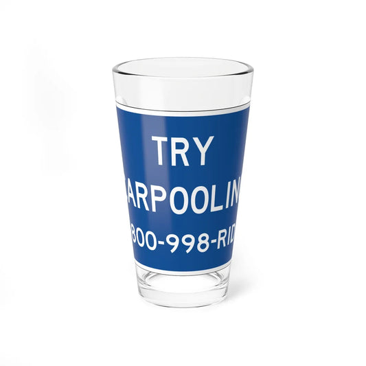 TRY CARPOOLING 1800998RIDE FDOT Road sign FTP-56-04 (Florida) (Road Sign) Pint Glass 16oz 16oz - Go Mug Yourself