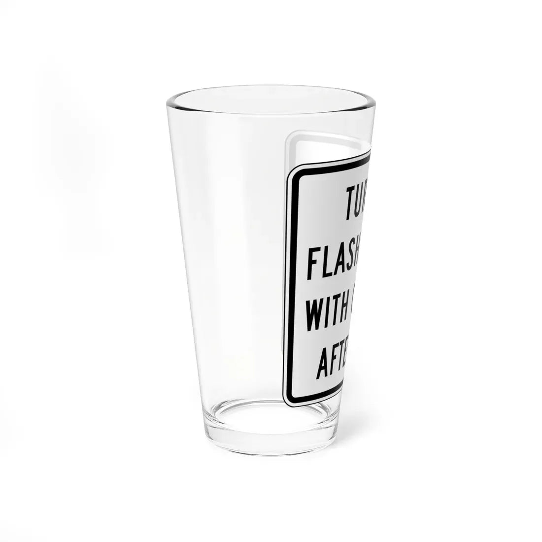 TURN ON FLASHING RED WITH CAUTION AFTER STOP Delaware R10-17-DE (Delaware) (Road Sign) Pint Glass 16oz - Go Mug Yourself