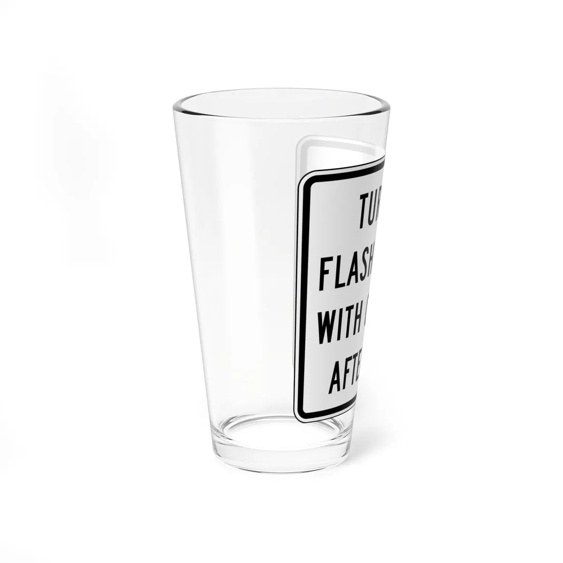 TURN ON FLASHING RED WITH CAUTION AFTER STOP Delaware R10-17-DE (Delaware) (Road Sign) Pint Glss 16oz - Go Mug Yourself