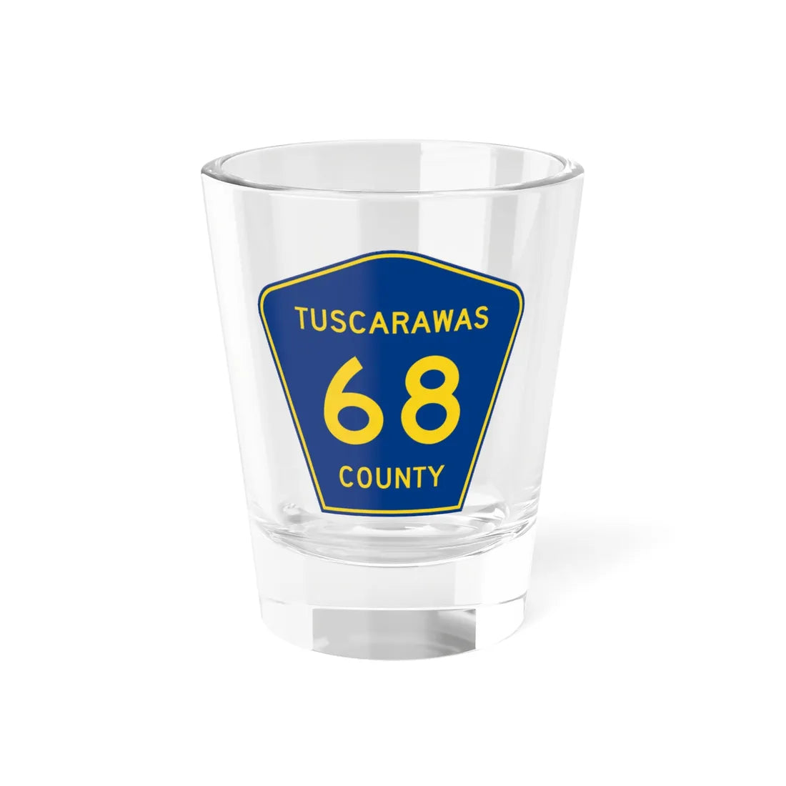 Tuscarawas County 68 (Ohio) (Road Sign) Shot Glass 1.5oz 1.5oz - Go Mug Yourself