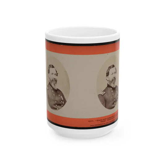 Uncle John Sedgwick, (Commander Of The Sixth Corps. Killed At Cold Harbor) (U.S. Civil War) White Coffee Mug-15oz-Go Mug Yourself